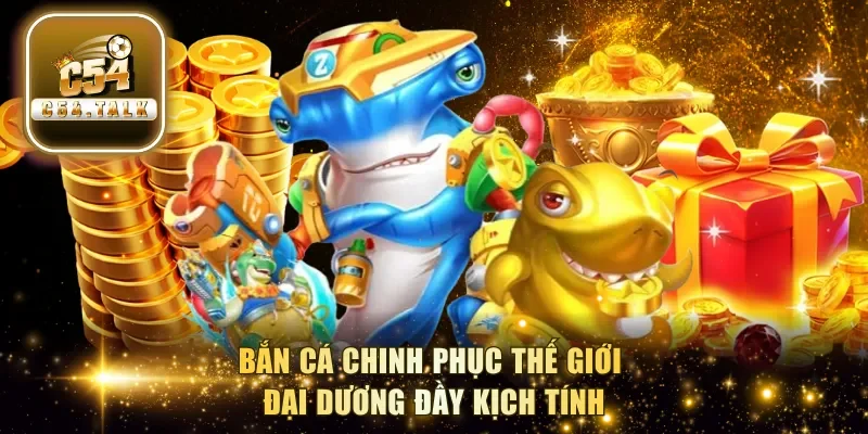 Bắn cá chinh phục thế giới đại dương đầy kịch tính