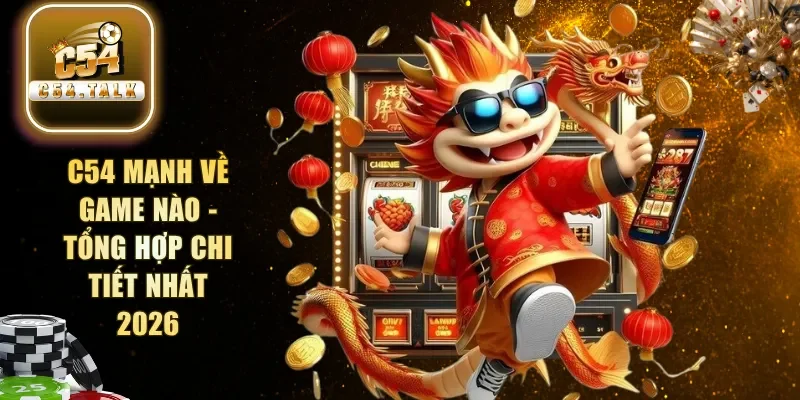 C54 mạnh về game nào