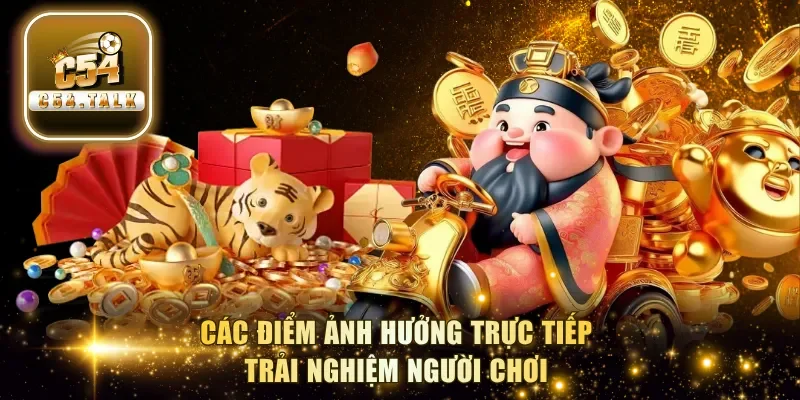 Các điểm ảnh hưởng trực tiếp trải nghiệm người chơi