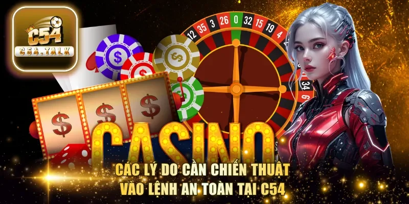 Các lý do cần chiến thuật vào lệnh an toàn tại C54