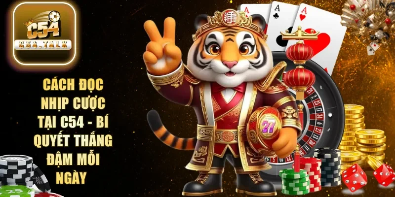 Cách đọc nhịp cược tại C54