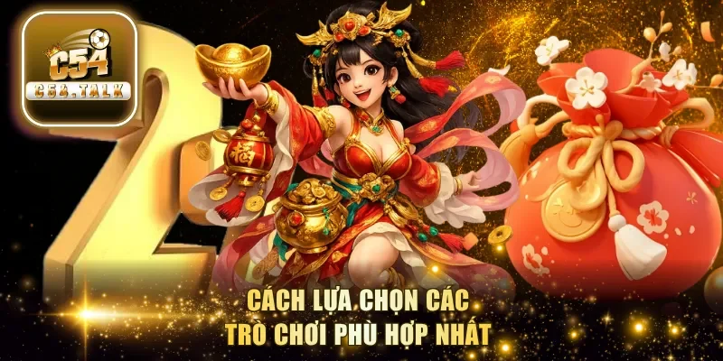 Cách lựa chọn các trò chơi phù hợp nhất