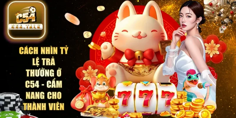 Cách nhìn tỷ lệ trả thưởng ở C54