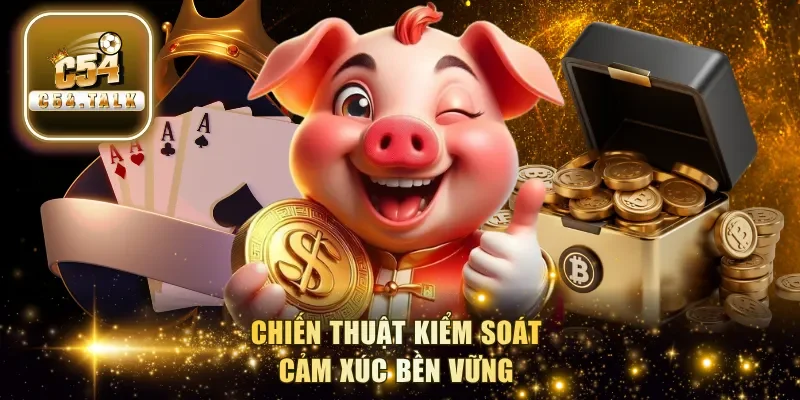 Chiến thuật kiểm soát cảm xúc bền vững