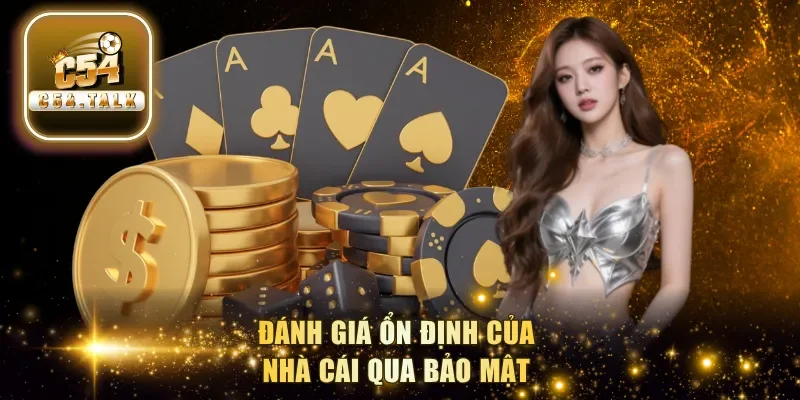 Đánh giá ổn định của nhà cái qua bảo mật