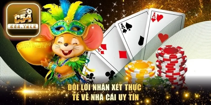 Đôi lời nhận xét thực tế về nhà cái uy tín
