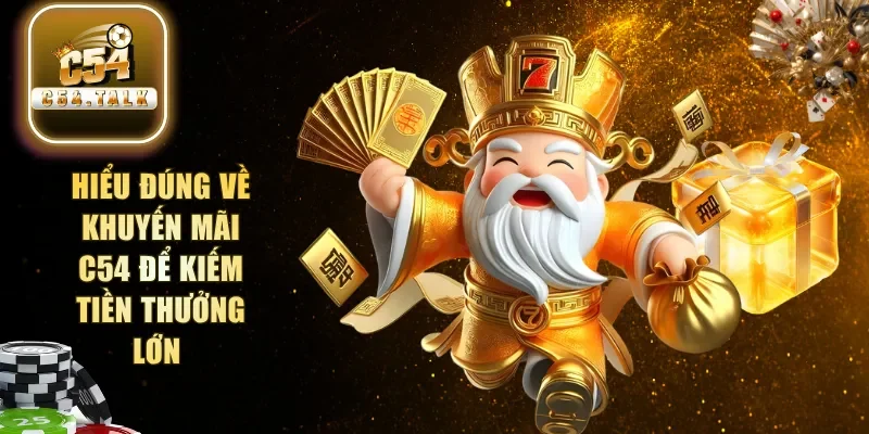 hiểu đúng về khuyến mãi C54