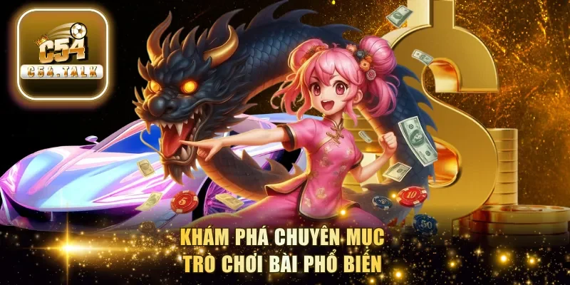 Khám phá chuyên mục trò chơi bài phổ biến
