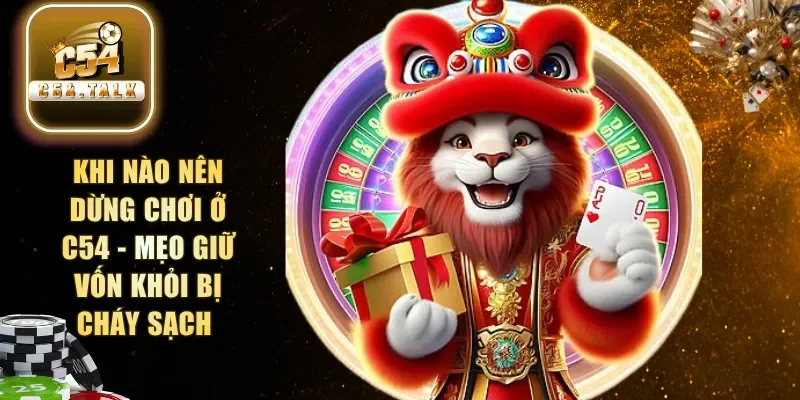 khi nào nên dừng chơi ở C54