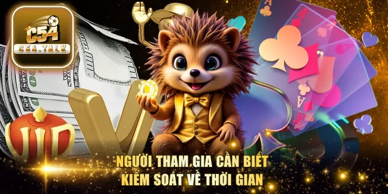Người tham gia cần biết kiểm soát về thời gian