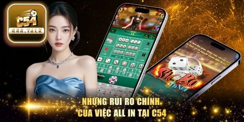 Những rủi ro chính của việc all in tại C54