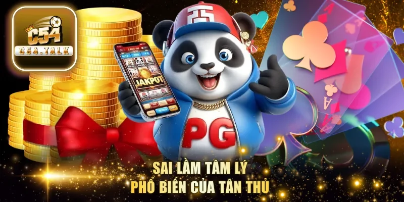 Sai lầm tâm lý phổ biến của tân thủ