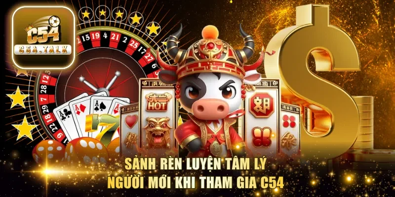Sảnh rèn luyện tâm lý người mới khi tham gia C54