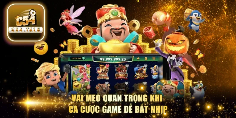 Vài mẹo quan trọng khi cá cược game dễ bắt nhịp