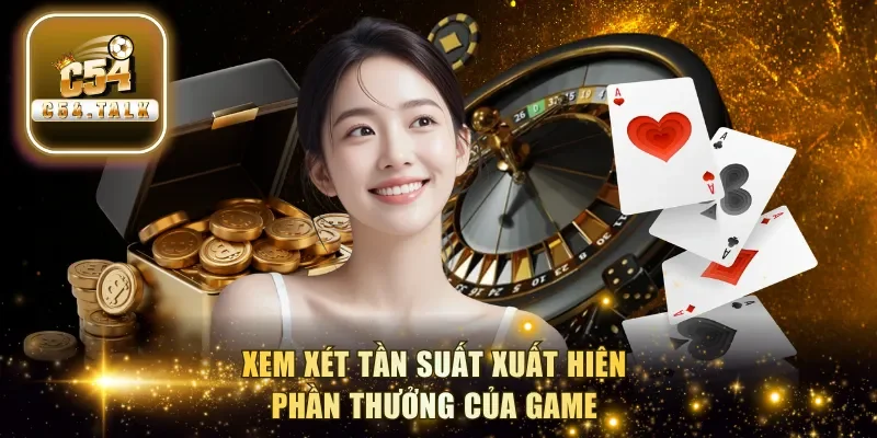 Xem xét tần suất xuất hiện phần thưởng của game